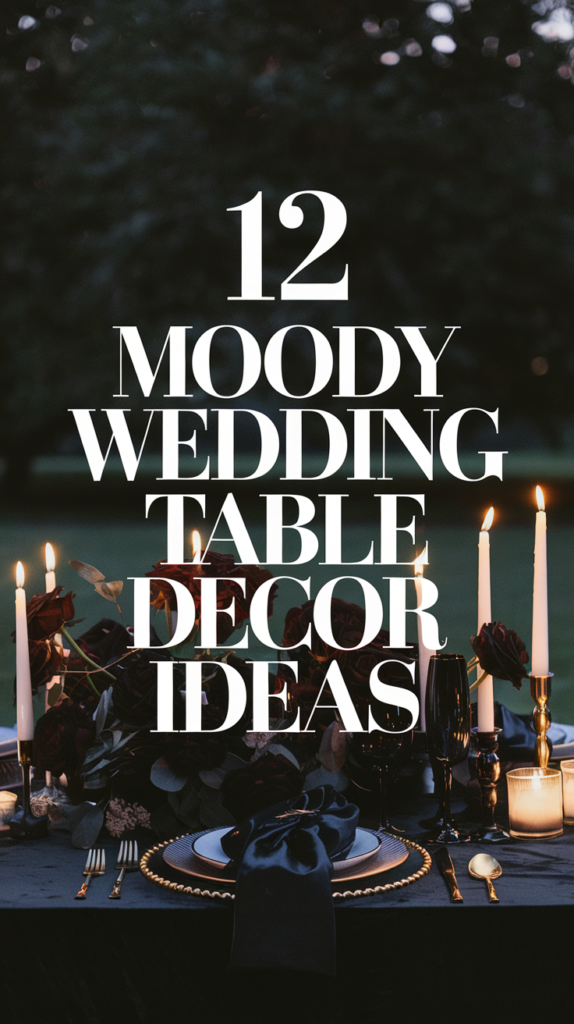 12 Moody Wedding Table Decor Ideas for a Dramatic and Elegant Look